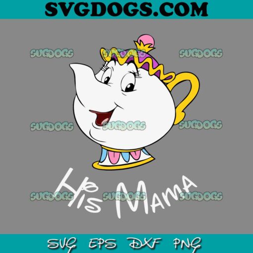 His Mama Her Chip SVG, Disney Mrs Potts And Chip SVG PNG EPS DXF