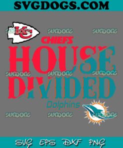 House Divided Kansas City Chiefs VS Miami Dolphins SVG PNG EPS DXF