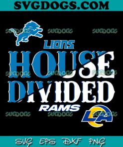 House Divided Lions And Rams SVG, Detroit Lions SVG, Los Angeles Rams SVG PNG EPS DXF