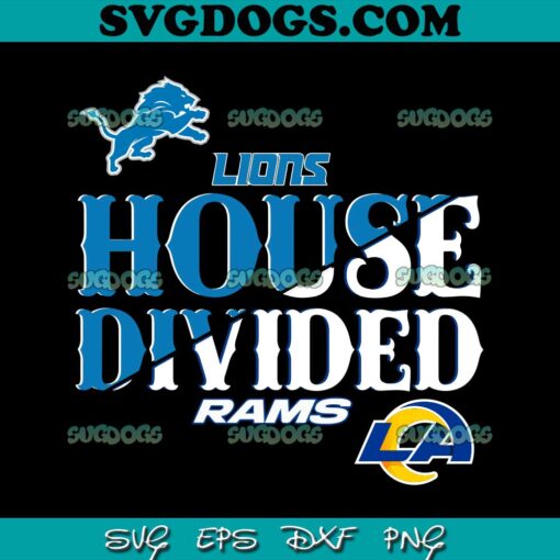 House Divided Lions And Rams SVG, Detroit Lions SVG, Los Angeles Rams SVG PNG EPS DXF