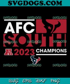 Houston Texans 2023 AFC South Champions SVG, Houston Texans SVG PNG DXF EPS