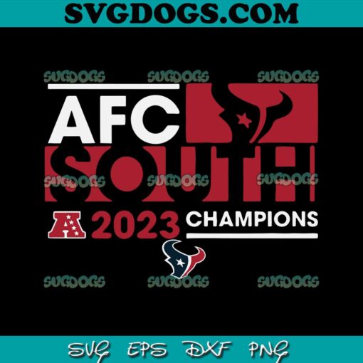 Houston Texans 2023 AFC South Champions SVG, Houston Texans SVG PNG DXF EPS