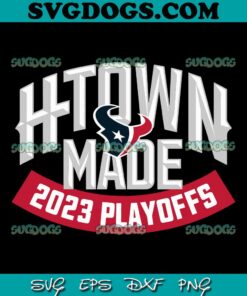 Houston Texans H Town Made 2023 Playoffs SVG, Houston Texans NFL SVG PNG EPS DXF