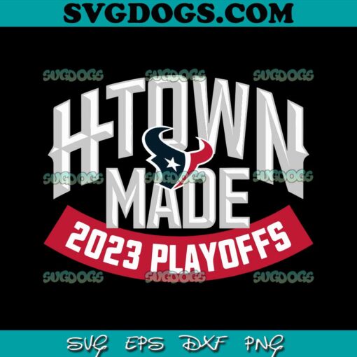 Houston Texans H Town Made 2023 Playoffs SVG, Houston Texans NFL SVG PNG EPS DXF