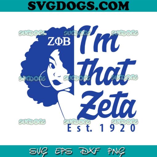 I Am That Zeta Est 1920 SVG, Zeta Phi Beta Sorority Sisterhood SVG PNG DXF EPS