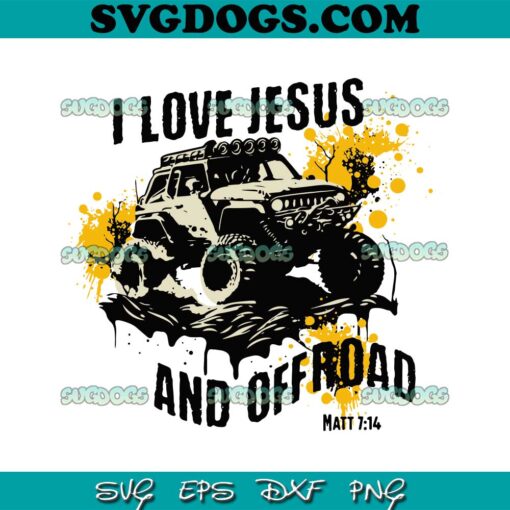 I Love Jesus and OffRoad SVG, Jeep SVG PNG DXF EPS