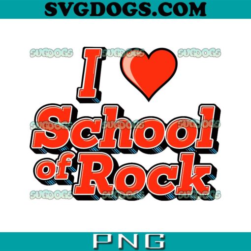 I Love School Of Rock PNG, Back To School PNG