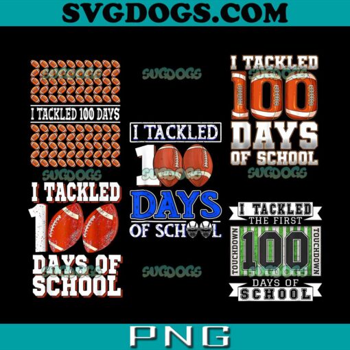 I Tackled 100 Days Of School PNG Bundle, Football Lover PNG