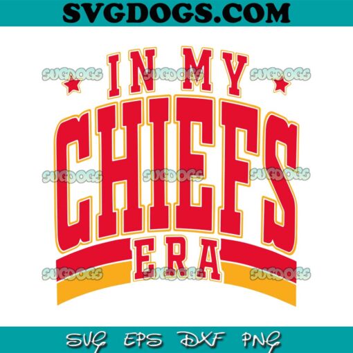 In My Chiefs Era SVG, Travis Kelce And Taylor Swift SVG PNG EPS DXF