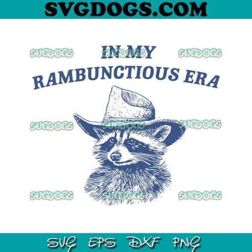 In My Rambunctious Era SVG, Funny Raccoon SVG PNG DXF EPS