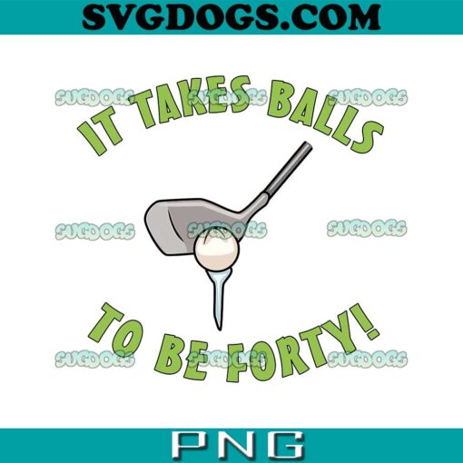 It Takes Balls To be Forty PNG, Golf PNG