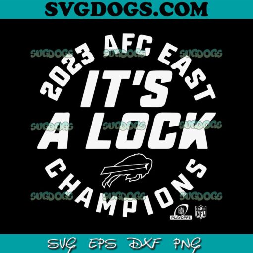 Its A Lock 2023 NFC East Champions Buffalo Bills SVG, Bills SVG PNG DXF EPS