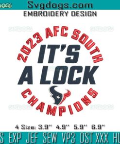 It’s A Lock Houston Texans 2023 AFC South Champions Embroidery, Houston Texans Embroidery