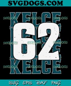 Jason Kelce 62 Philadelphia Eagles SVG, Jason Kelce SVG PNG DXF EPS