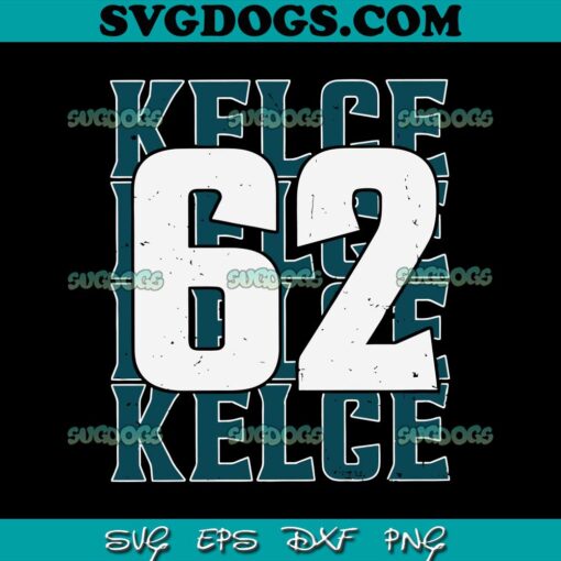 Jason Kelce 62 Philadelphia Eagles SVG, Jason Kelce SVG PNG DXF EPS