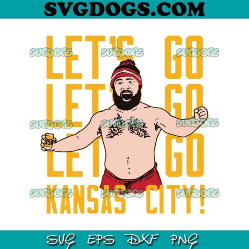 Jason Kelce Lets Go Kansas City SVG, Jason Kelce SVG PNG EPS DXF