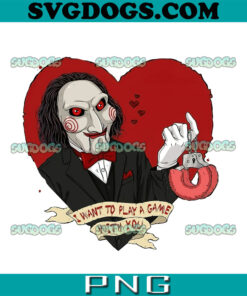 Jigsaw I Want To Play Game With You PNG, Horror Valentine PNG