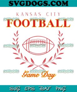 Kansas City Football Game Day SVG, Kansas City Chiefs SVG PNG EPS DXF