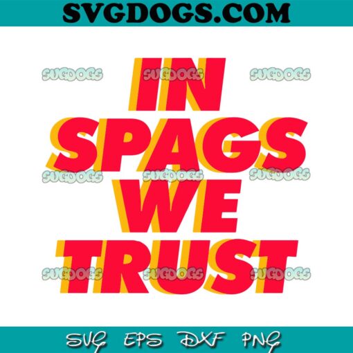 Kansas City In Spags We Trust SVG, Kansas City Chiefs SVG PNG EPS DXF