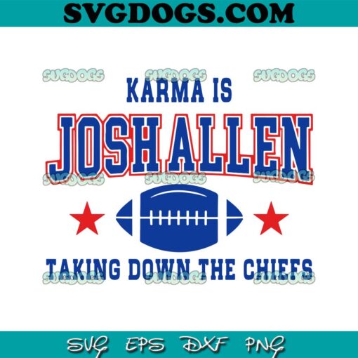 Karma Is Josh Allen Taking Down The Chiefs SVG, Buffalo Bills SVG PNG DXF EPS