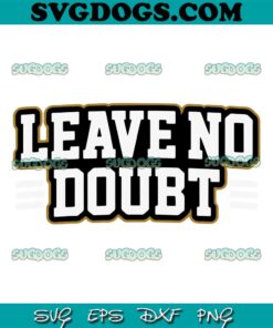 Leave No Doubt SVG, San Francisco 49ers SVG PNG EPS DXF