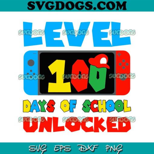 Level 100 Days Of School Unlocked SVG, Gamer SVG PNG EPS DXF