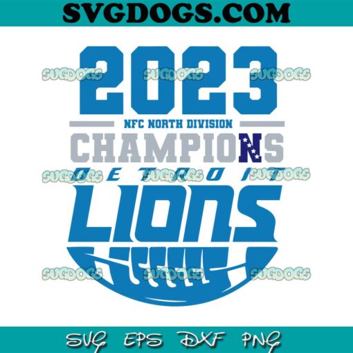 Lions 2023 NFC North Champions Football SVG, Detroit Lions Nfc SVG PNG EPS DXF