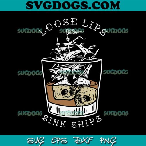 Loose Lips Sink Ships Skull SVG PNG EPS DXF