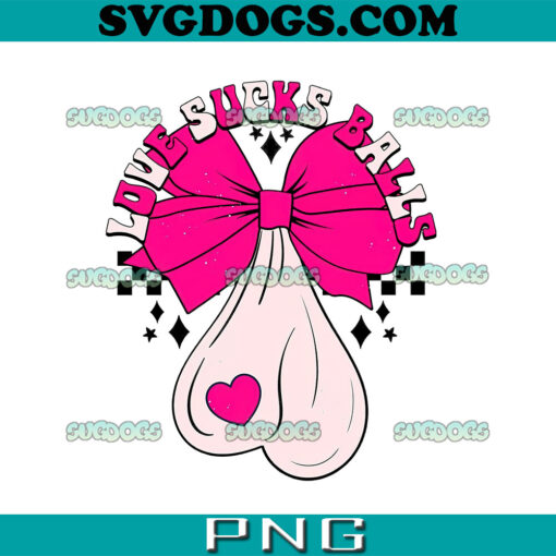 Love Sucks Balls PNG, Funny Valentine’s Day PNG