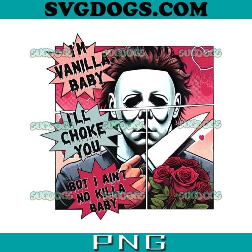 Michael Myer Valentine PNG, I Ain’t No Killa Baby PNG, Horror Valentine PNG