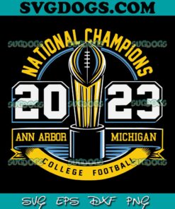 Michigan 2023 National Champions College Football SVG, Michigan Wolverines SVG PNG EPS DXF