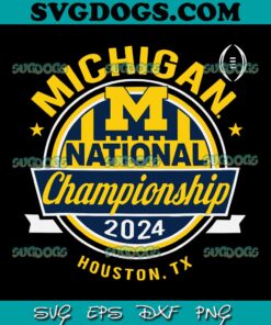 Michigan 2024 CFP National Championship SVG, Michigan Wolverines SVG PNG DXF EPS