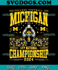 Michigan Football CFP Championship 2024 SVG, Michigan Wolverines SVG PNG DXF EPS