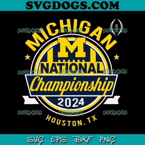 Michigan Wolverines 2024 CFP National Championship SVG, Michigan Wolverines SVG PNG EPS DXF