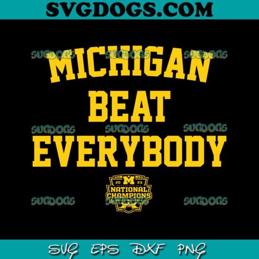 National Championships Michigan Beat Everybody SVG, Michigan Wolverines SVG PNG DXF EPS