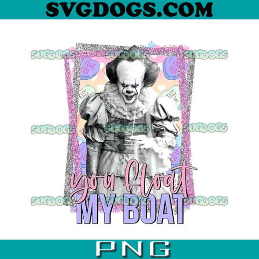 Pennywise You Float My Boat PNG, Pennywise Valentine PNG