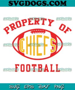 Property Of Chiefs Football SVG, NFL Kansas City Chiefs SVG PNG EPS DXF