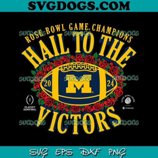 Rose Bowl Game Champions Hail To The Victors Michigan SVG, Michigan Wolverines SVG PNG EPS DXF