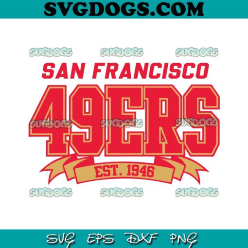 San Francisco 49ers Est 1946 SVG, 49ers SVG PNG EPS DXF