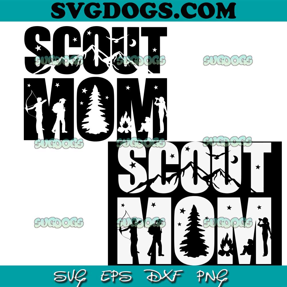 Scout Mom SVG, Mom Camping SVG, Mother Day SVG, Hiking SVG PNG EPS DXF Scout Mom SVG, Mom Camping SVG, Mother Day SVG, Hiking SVG PNG EPS DXF