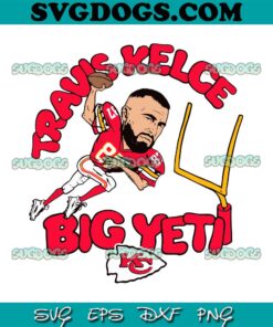 Travis Kelce Big Yeti Kansas City Chiefs Player SVG, Travis Kelce SVG PNG EPS DXF