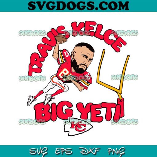 Travis Kelce Big Yeti Kansas City Chiefs Player SVG, Travis Kelce SVG PNG EPS DXF