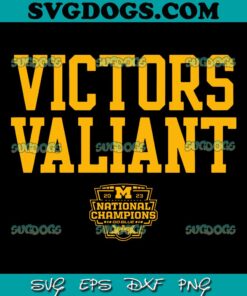 Victors Valiant Michigan National Championships SVG, Michigan Wolverines SVG PNG DXF EPS