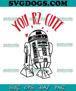 You R2 Cute Happy Valentines Day SVG, You R2 SVG PNG EPS DXF