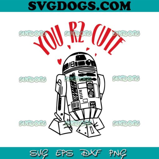 You R2 Cute Happy Valentines Day SVG, You R2 SVG PNG EPS DXF