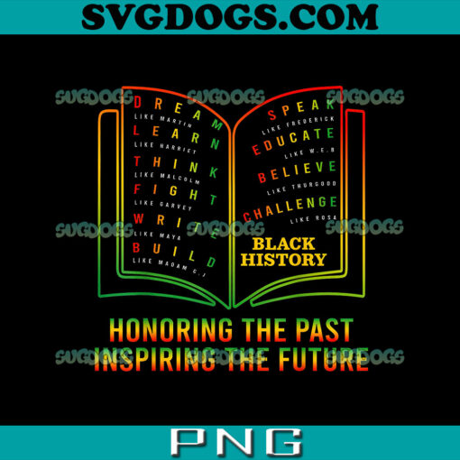 Black History Honoring Past Inspiring The Future Book BHM PNG