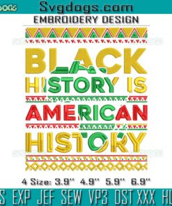 Black History Is American History Embroidery