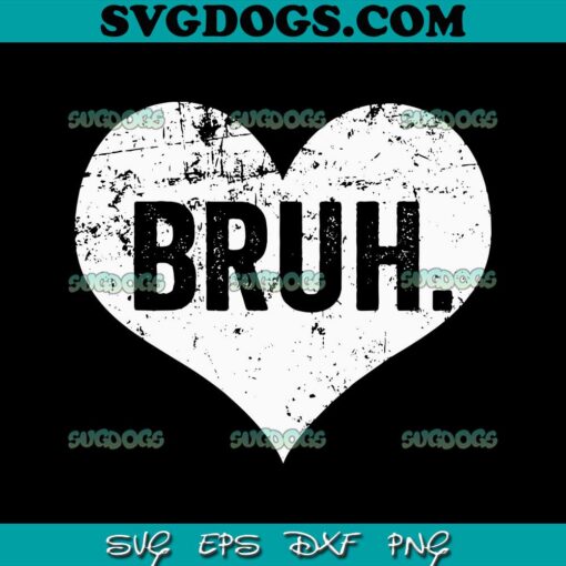 Bruh Meme SVG, Funny Saying Bro Greeting Teens Boys Valentine Boy SVG PNG EPS DXF