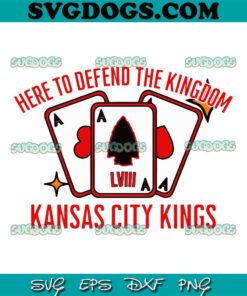 Cards Here To Defend The Kingdom Kansas City Kings SVG, Kansas City Chiefs Champions SVG PNG EPS DXF