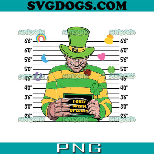 Freddy Krueger St Patrick Day PNG, I Only Dream Of Lucky PNG